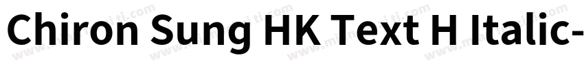 Chiron Sung HK Text H Italic字体转换